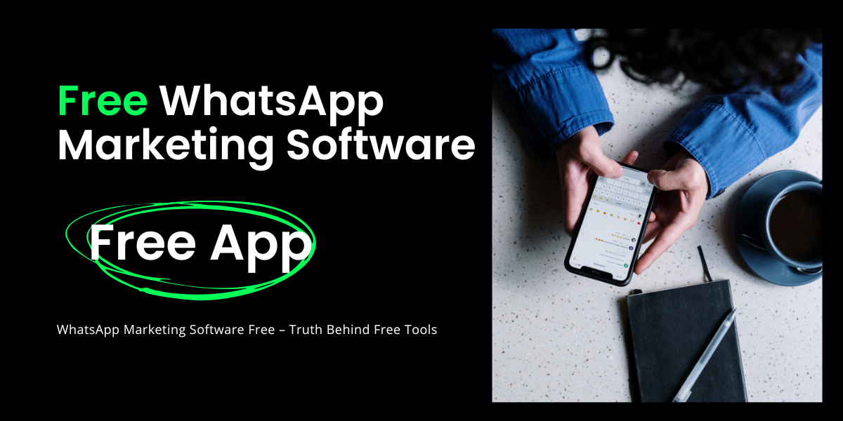 WhatsApp Marketing Software Free – Truth Behind Free Tools